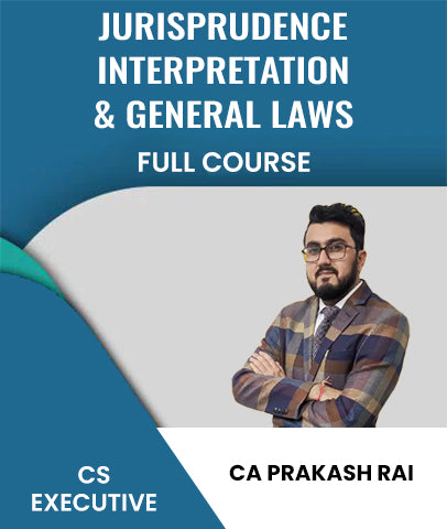 CS Executive 2022 Syllabus Jurisprudence, Interpretation & General Laws Full Course By CA Prakash Rai - Zeroinfy