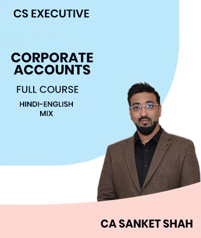 CS Executive Corporate Accounts Full Course By MEPL Classes CA Sanket Shah