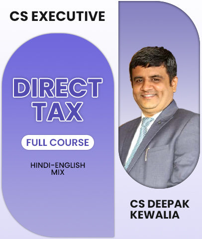 CS Executive Direct Tax Full Course By CS Deepak Kewalia