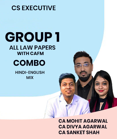 CS Executive Group 1 All Law Papers With CAFM Combo By MEPL Classes CA Mohit Agarwal, CA Divya Agarwal and CA Sanket Shah