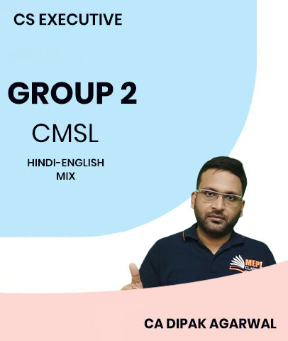CS Executive Group 2 CMSL By MEPL Classes By CA Dipak Agarwal