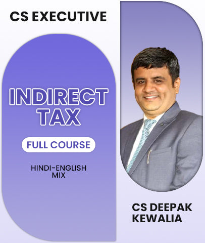 CS Executive Indirect Tax Full Course By CS Deepak Kewalia