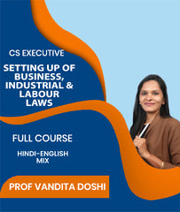 CS Executive Setting Up of Business, Industrial & Labour Laws Full Course By J.K.Shah Classes - Prof Vandita Doshi