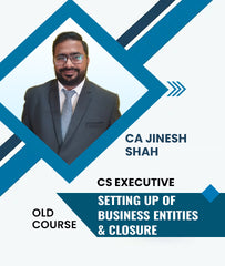 CS Executive Setting up of Business Entities and Closure (Old Course) By CA Jinesh Shah - Zeroinfy