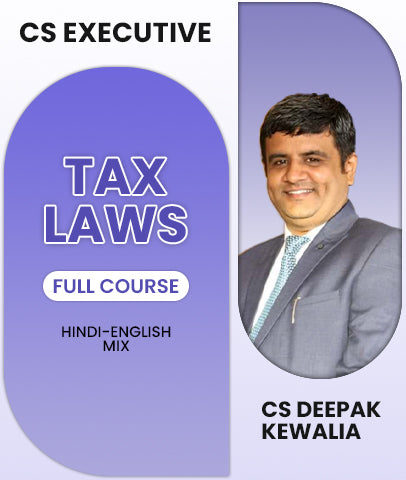 CS Executive Tax Laws Full Course By CS Deepak Kewalia