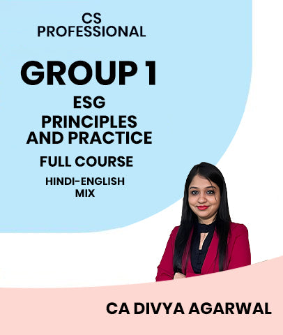 CS Professional Group 1 - ESG - Principles and Practice Full Course By MEPL Classes CA Divya Agarwal
