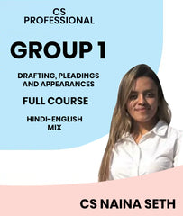 CS Professional Group 1 Drafting, Pleadings And Appearances Full Course By MEPL Classes - CS Naina Seth