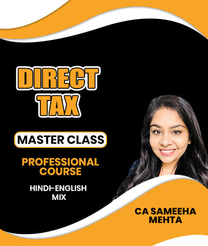 Direct Tax Masterclass Professional Course By CA Sameeha Mehta