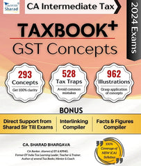 CA Inter New Scheme TAXBOOK + (GST - CONCEPTS) Concepts, Tax Traps, Illustrations By CA Sharad Bhargava - Zeroinfy