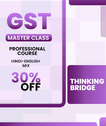 GST MasterClass Professional Course By Thinking Bridge - Zeroinfy