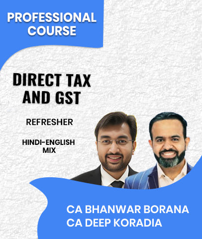Refresher Course on Direct Tax and GST By CA Bhanwar Borana and CA Deep Koradia