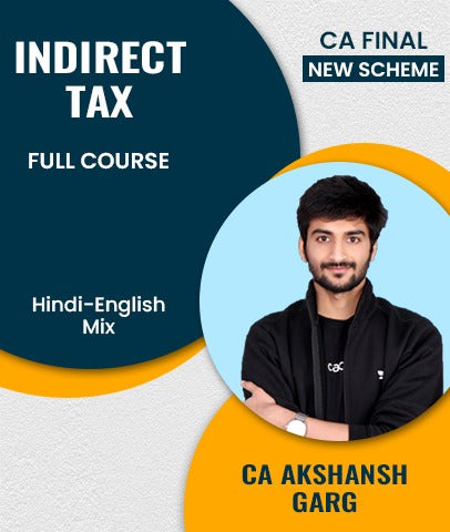 CA Final New Scheme Indirect Tax (IDT) Full Course By CA Akshansh Garg