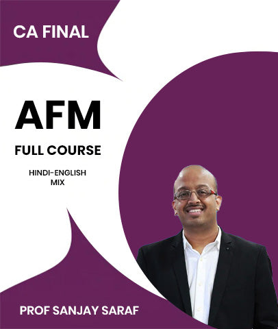 CA Final Advanced Financial Management AFM Full Course Video Lectures by Prof Sanjay Saraf