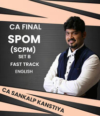 CA Final SPOM Set B SCPM Fast Track Lectures by CA Sankalp Kanstiya