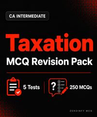 CA Inter Taxation MCQ Revision Pack - Zeroinfy
