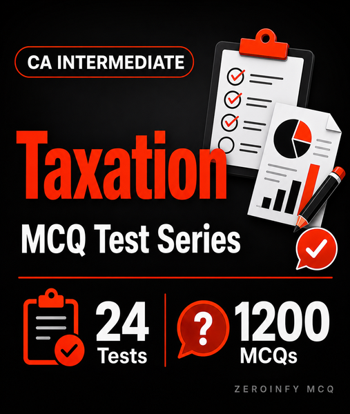 CA Inter Taxation MCQ Test Series - Zeroinfy

