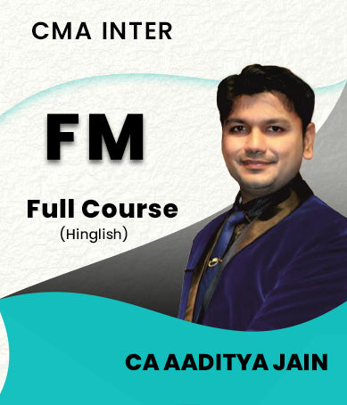 CMA Inter Financial Management Full Course By CA Aaditya Jain - Zeroinfy