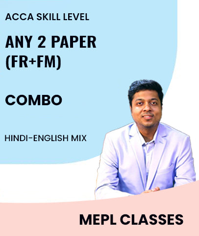 ACCA Skill Level Any 2 Paper Combo (FR+FM) By MEPL Classes - Zeroinfy