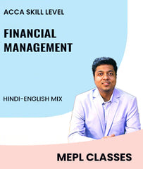 ACCA Skill Level Financial Management By MEPL Classes - Zeroinfy