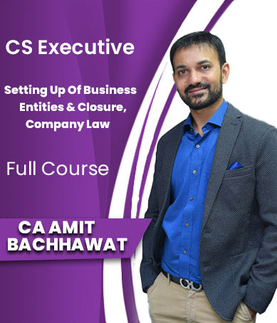 CS Executive (New) Setting Up Of Business Entities & Closure, Company Law By Amit Bachhawat - Zeroinfy