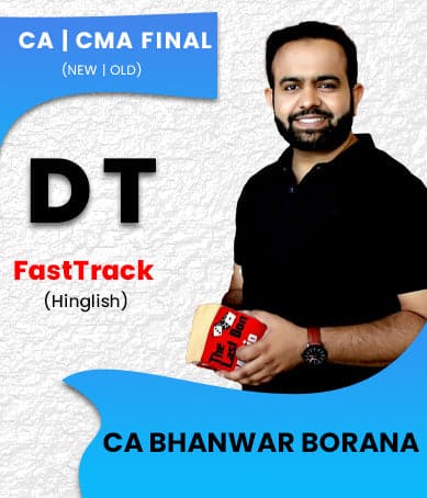 CA / CMA Final Direct Tax Fast Track by Bhanwar Borana (New/Old) - Zeroinfy
