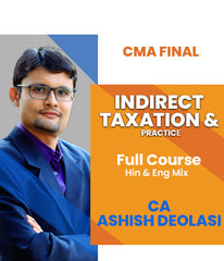CMA Final Indirect Taxation And Practice Full Course by Ashish Deolasi - Zeroinfy