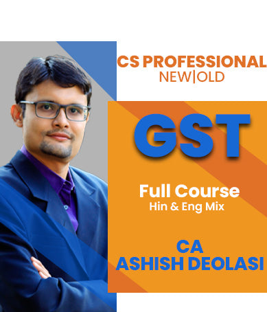 CS Professional GST Full Course by Ashish Deolasi (New) - Zeroinfy