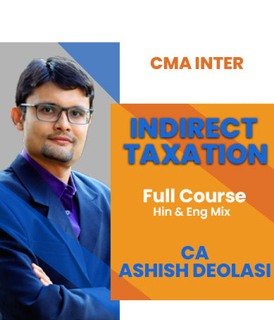 CMA Inter Indirect Taxation Full Course by Ashish Deolasi - Zeroinfy