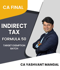 CA Final Indirect Tax (IDT) Formula 50 Target Exemption Batch By CA Yashvant Mangal - Zeroinfy