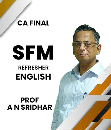 CA Final New SFM Refresher Video Lectures By Prof A N Sridhar - Zeroinfy