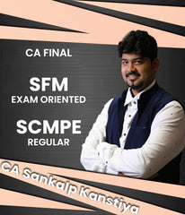 CA Final SFM Exam Oriented and SCMPE Regular Batch By CA Sankalp Kanstiya - Zeroinfy