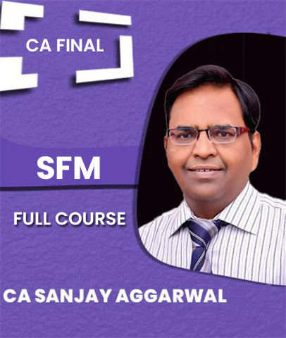 CA Final SFM Full Course Video Lectures By CA Sanjay Aggarwal - Zeroinfy