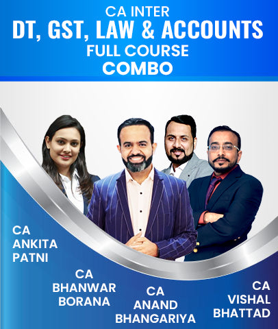 CA Inter DT, GST, Law and Accounts Full Course Combo By CA Bhanwar Borana, CA Vishal Bhattad, CA Ankita Patni and CA Anand Bhangariya - Zeroinfy