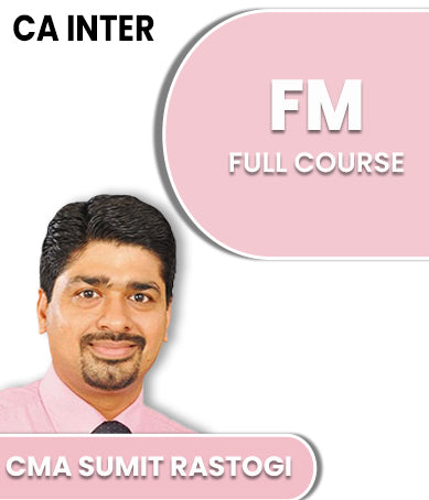 CA Inter Financial Management Full Course By CMA Sumit Rastogi - Zeroinfy