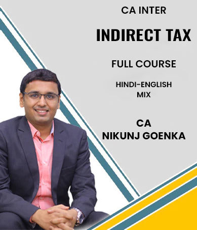 CA Inter Indirect Tax Full Course By CA Nikunj Goenka - Zeroinfy