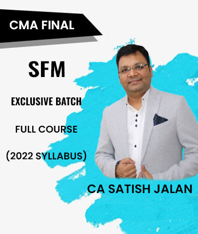 CMA Final 2022 Syllabus SFM Exclusive Batch Full Course By CA Satish Jalan - Zeroinfy