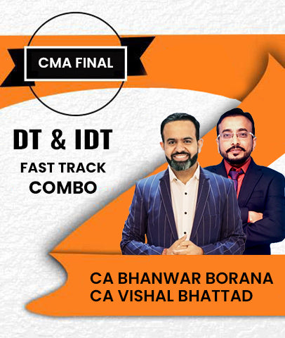CMA Final DT IDT Fast Track Combo By CA Bhanwar Borana and CA Vishal Bhattad - Zeroinfy