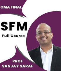 CMA Final SFM (New Recordings) Full Course Video Lectures By Prof Sanjay Saraf - Zeroinfy