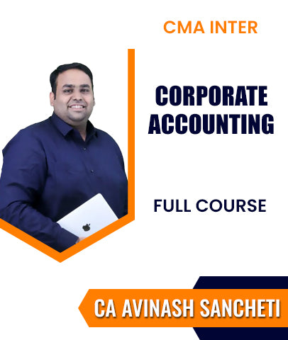CMA Inter Corporate Accounting Full Course By CA Avinash Sancheti