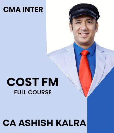 CMA Inter Cost FM Full Course By CA Ashish Kalra - Zeroinfy