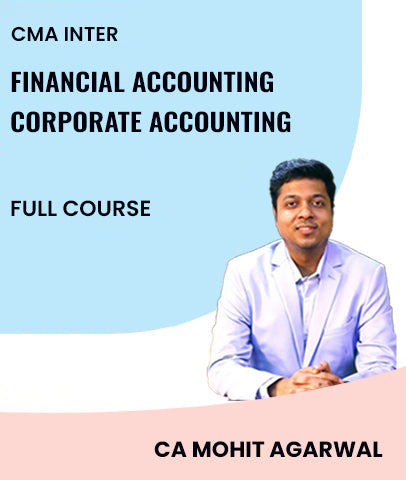CMA Inter Financial Accounting and Corporate Accounting Full Course By MEPL Classes CA Mohit Agarwal - Zeroinfy