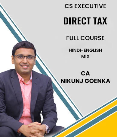 CS Executive Direct Tax Full Course By CA Nikunj Goenka - Zeroinfy