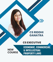 CS Executive Economic, Commercial and Intellectual Property Laws (New Course) By CS Riddhi Ganatra - Zeroinfy