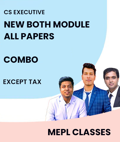 CS Executive New Both Module All Papers Combo Except Tax By MEPL Classes CA Mohit Agarwal, CA Avinash Lala & Dr. Mohit Shaw