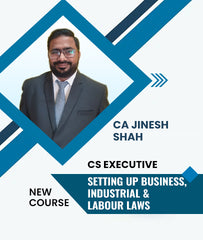 CS Executive Setting up Business, Industrial and Labour Laws (New Course) By CA Jinesh Shah - Zeroinfy