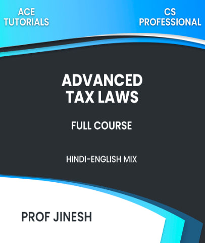 CS Professional Paper 2 Advanced Tax Laws Full Course By Prof Jinesh - Zeroinfy