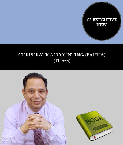 CS Executive New CORPORATE ACCOUNTING (PART A) (Theory) By CA Bhupesh Anand - Zeroinfy