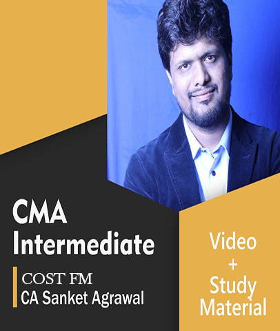 CMA Inter Cost FM Full Course Video Lectures By CA Sanket Agrawal - Zeroinfy