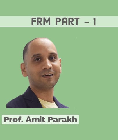 FRM Part I by Prof. Amit Parakh (2020) - Zeroinfy