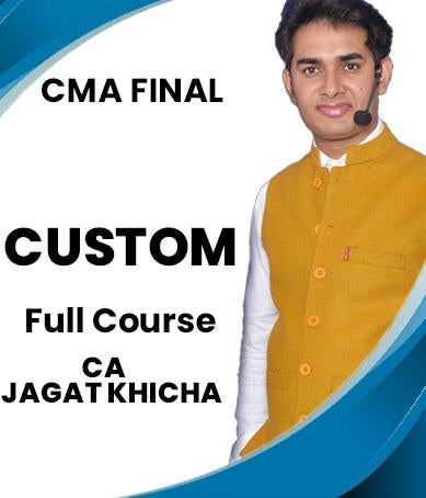 CMA Final Custom Full Course Video Lectures by CA Jagat Khicha - Zeroinfy